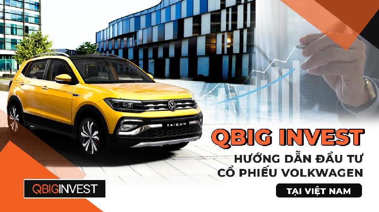 QBig Invest hướng dẫn đầu tư cổ phiếu Volkswagen tại Việt Nam