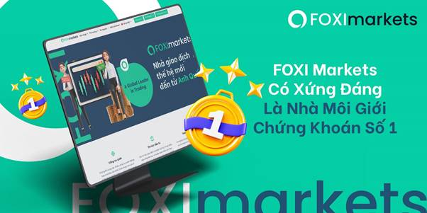 FOXI Markets có xứng đáng nhà môi giới chứng khoán